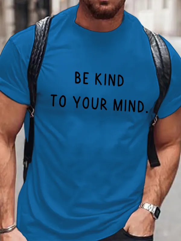 Men'S Round-Neck Short-Sleeved T-Shirt Be Kind To Your Mind Prints
