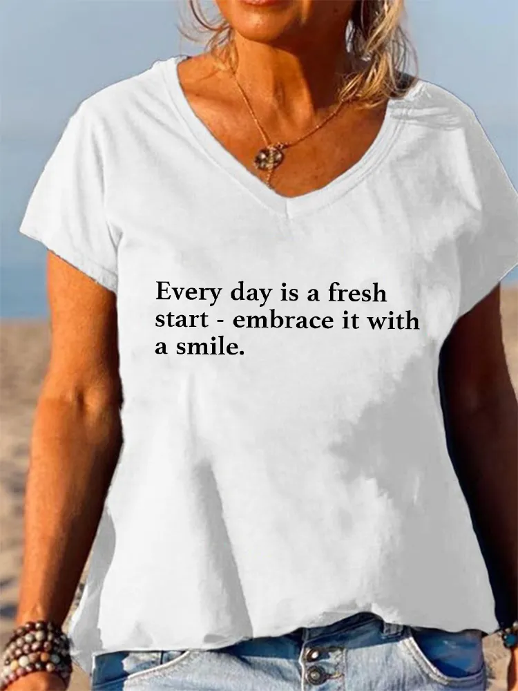 Women'S V-Neck Short-Sleeved T-Shirt Every Day Is A Fresh Start -Embrace It With A Smile Prints