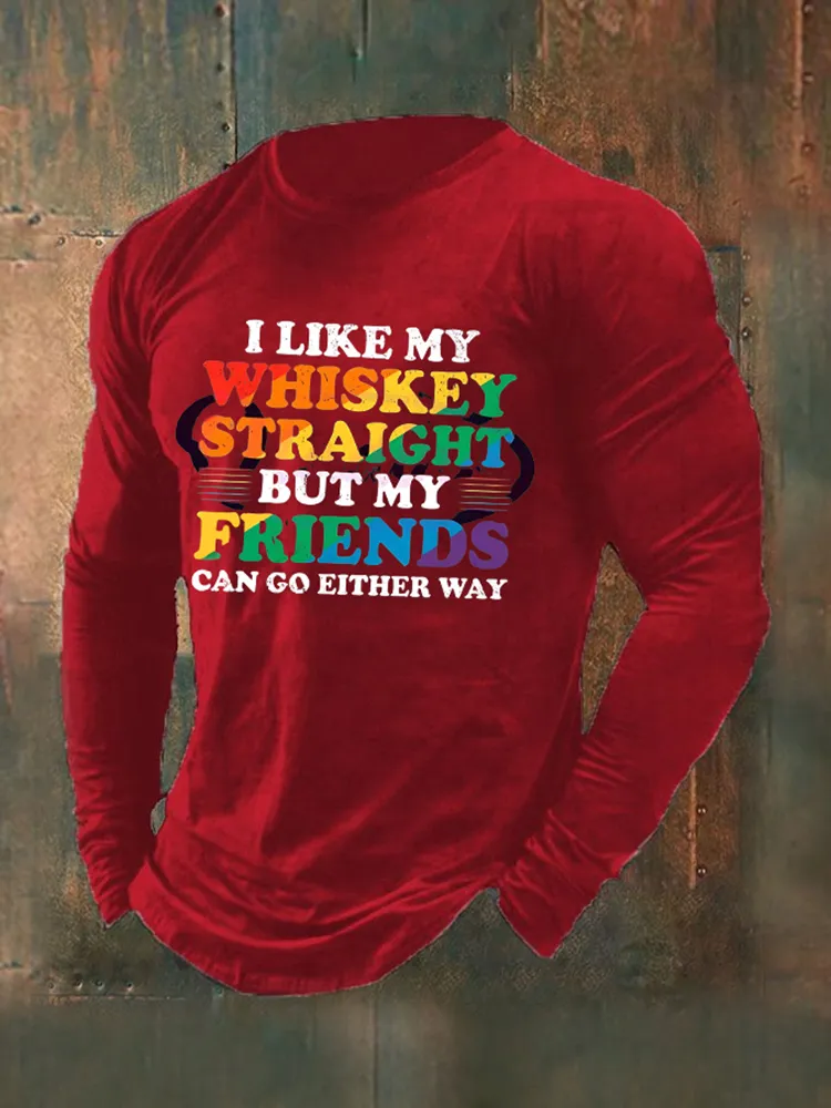 Men'S I Like My Whiskey Straight But My Friends Can Go Either Way Print T-Shirt