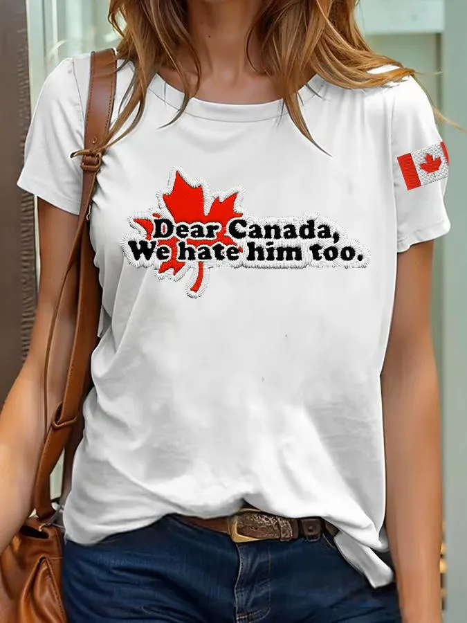 Women's Retro Dear Canada We Hate Him Too Print T-Shirt