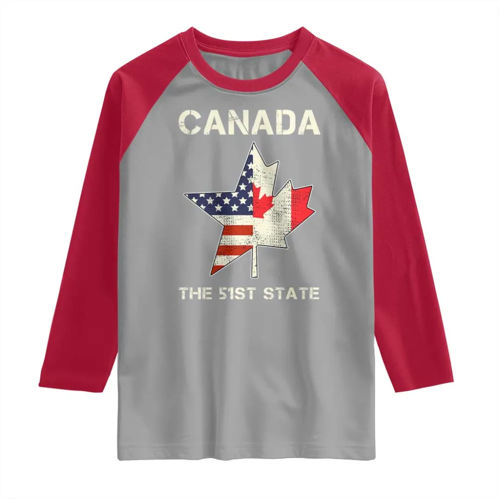 Canada The 51st State Raglan Shirt Maple Canadian American Flag TS09