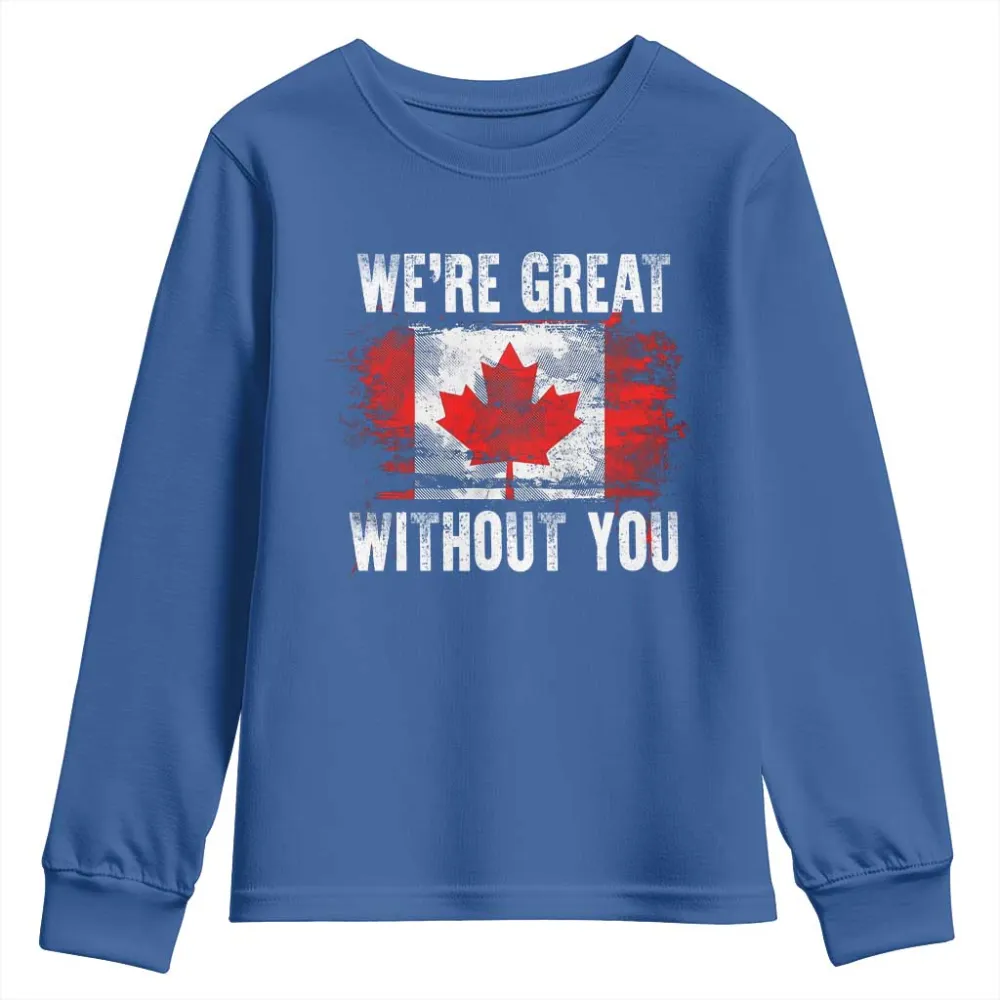 Canadian Pride Youth Sweatshirt Were Great Without You Canada Flag TS09