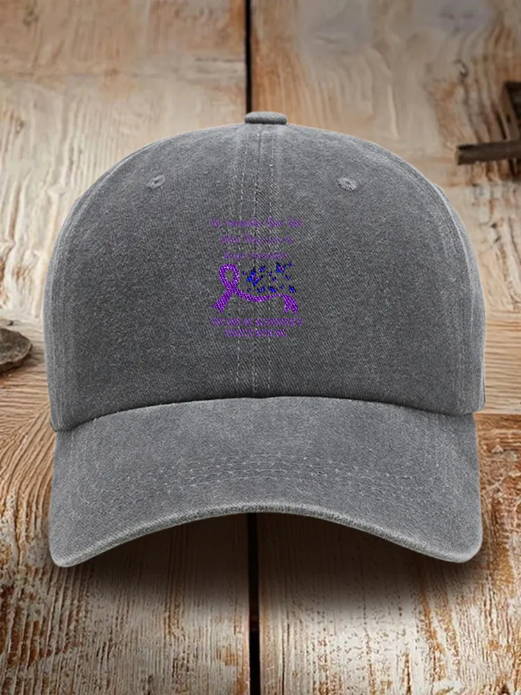 We Remember Their Love When They Can No Longer Remember The End Of Alzheimer'S Starts With Me Baseball Cap