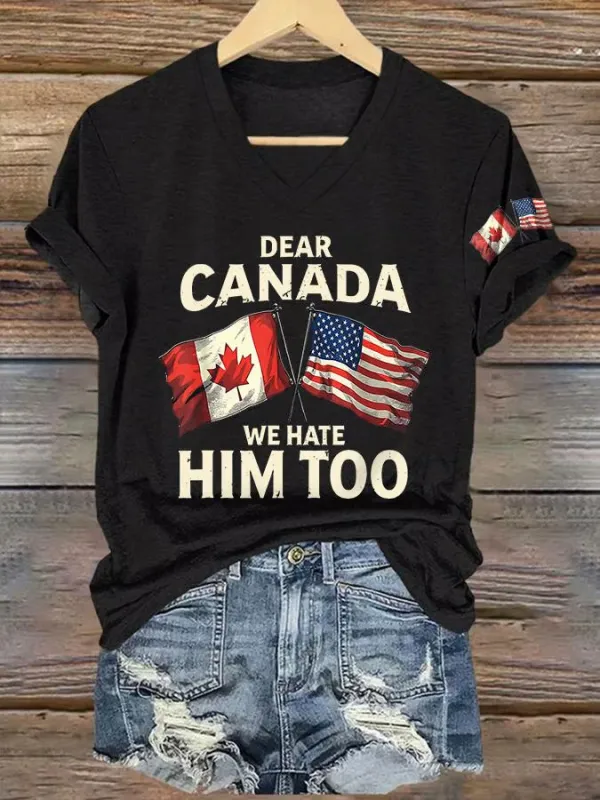 Women's V-Neck Retro Dear Canada We Hate Him Too Print T-Shirt