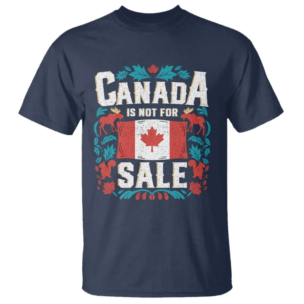 Canada Is Not For Sale T Shirt TS02