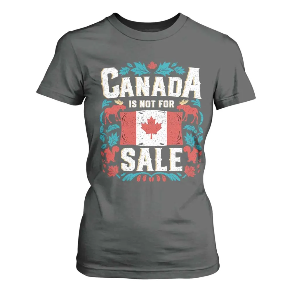 Canada Is Not For Sale T Shirt For Women TS02