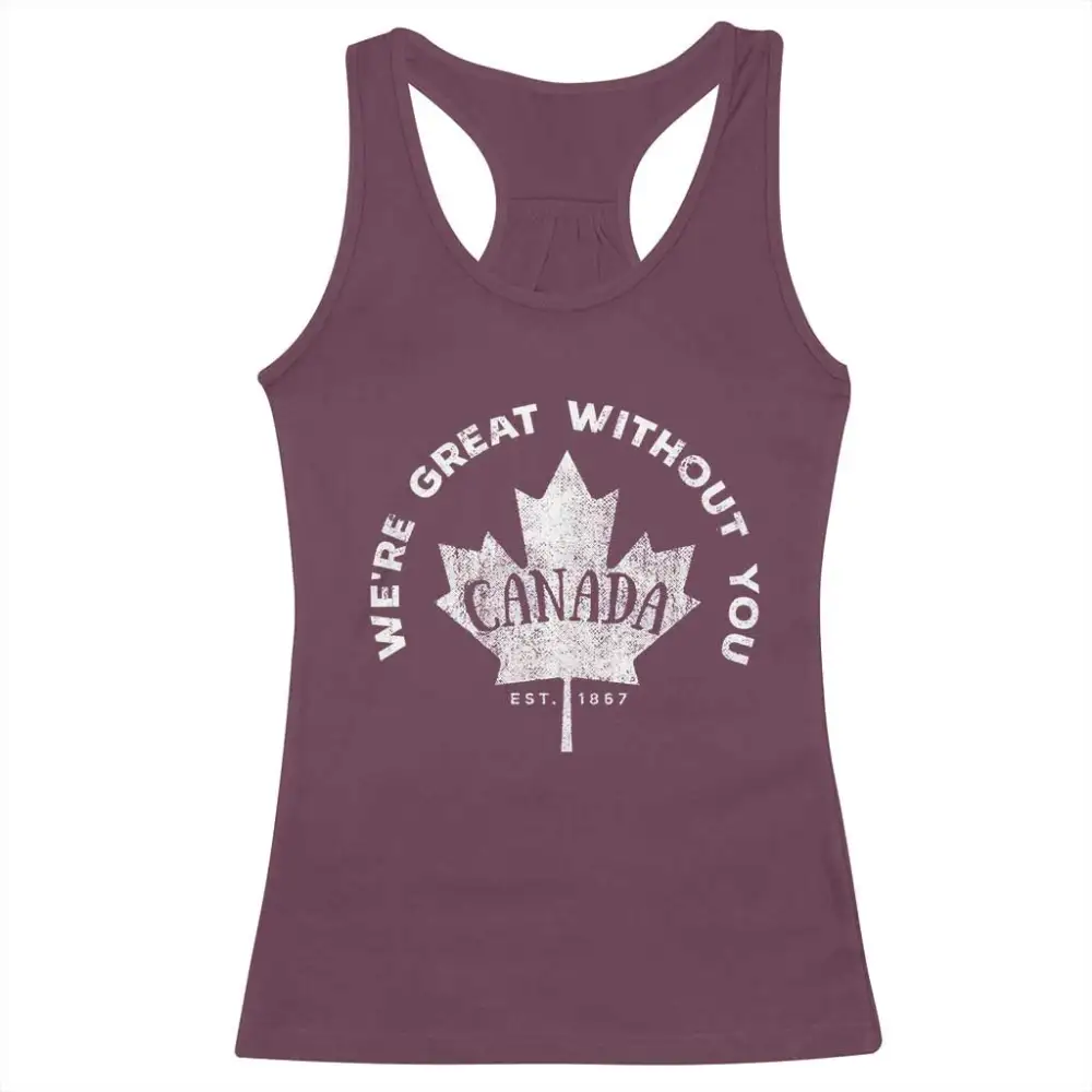 Canadian Were Great Without You Racerback Tank Top TS09
