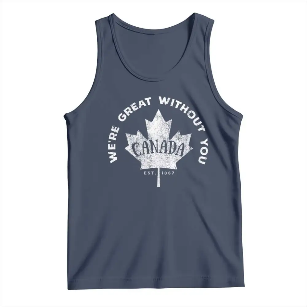Canadian Were Great Without You Tank Top TS09