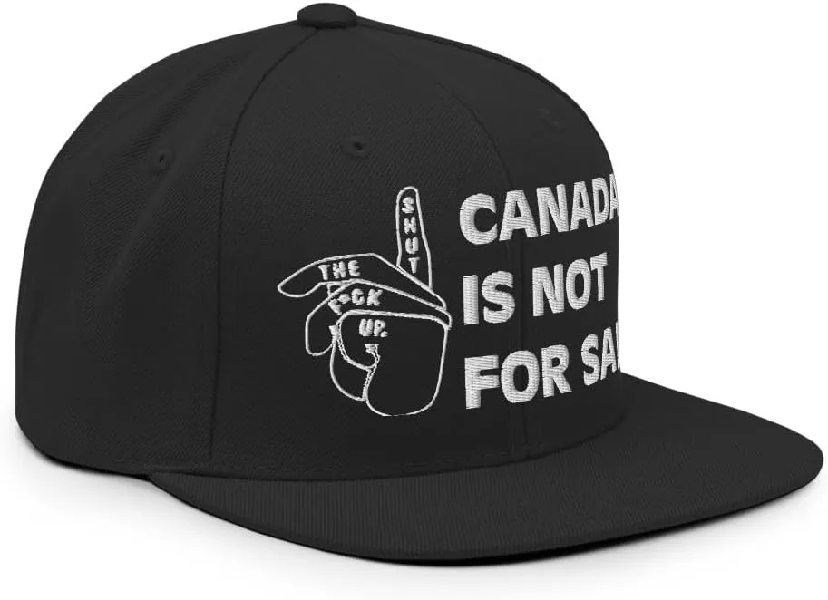Canada is NOT for Sale Snapback Hat Bold Silence Sign