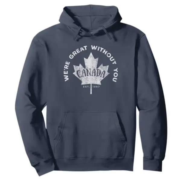 Canadian Were Great Without You Hoodie TS09