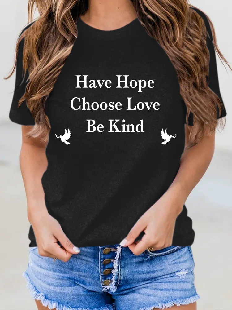 Women'S Have Hope Choose Love Be Kind Round-Neck Short-Sleeved T-Shirt