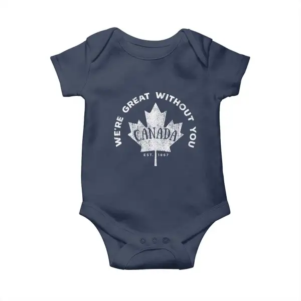 Canadian Were Great Without You Baby Onesie TS09