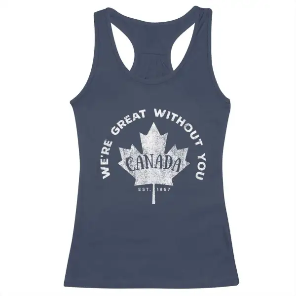 Canadian Were Great Without You Racerback Tank Top TS09