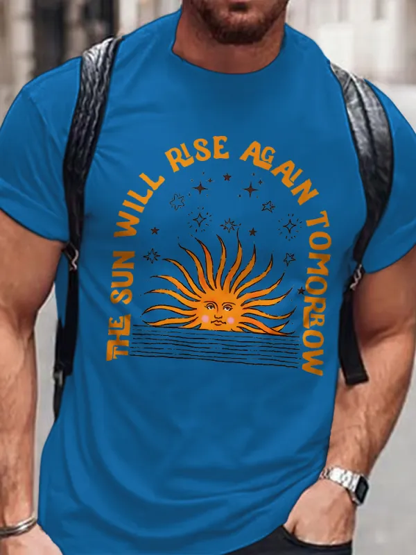 Men'S Round-Neck Short-Sleeved T-Shirt The Sun Will Rise Again Tomotrow Prints