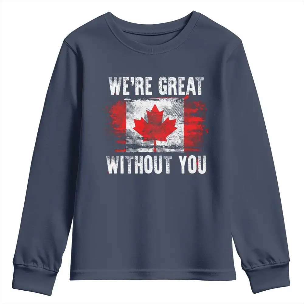 Canadian Pride Youth Sweatshirt Were Great Without You Canada Flag TS09