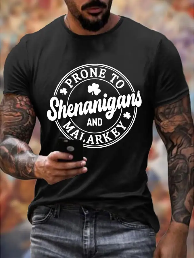Men's Prone To Shenanigans And Malarkey Print T-Shirt