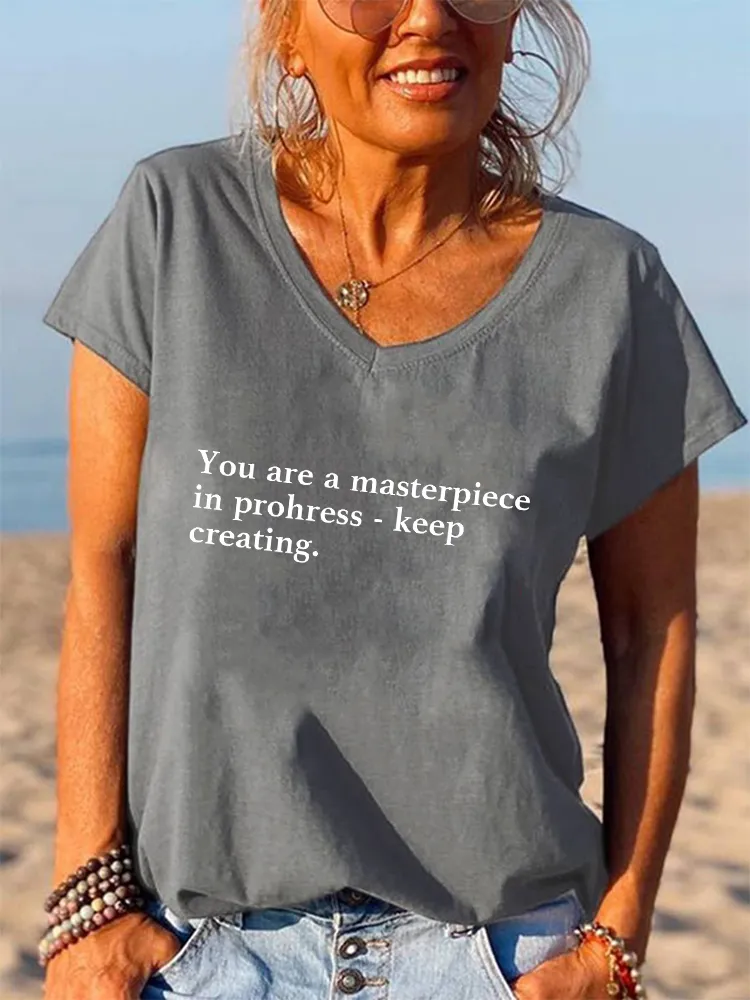 Women'S V-Neck Short-Sleeved T-Shirt You Are A Masterpiece In Prohress - Keep Creating Prints