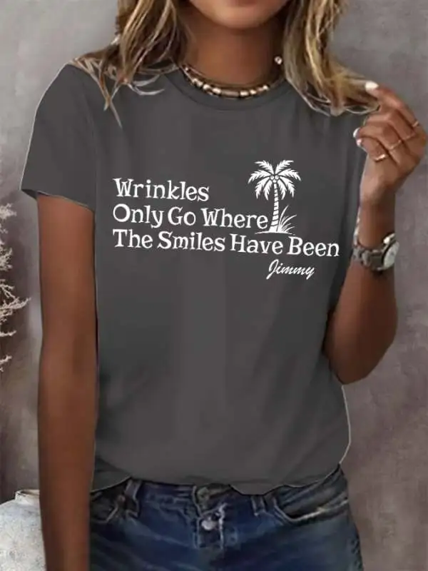 Retro Wrinkles Only Go Where Smiles Have Been Print T-Shirt