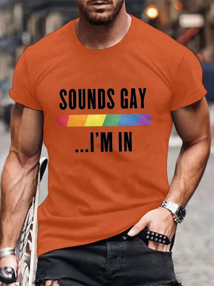 Men'S Round-Neck Short-Sleeved T-Shirt Sounds Gay ...I'M In Prints
