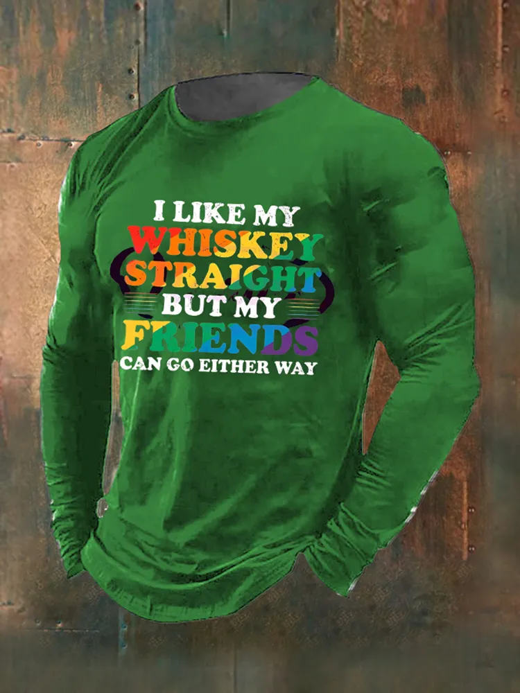 Men'S I Like My Whiskey Straight But My Friends Can Go Either Way Print T-Shirt