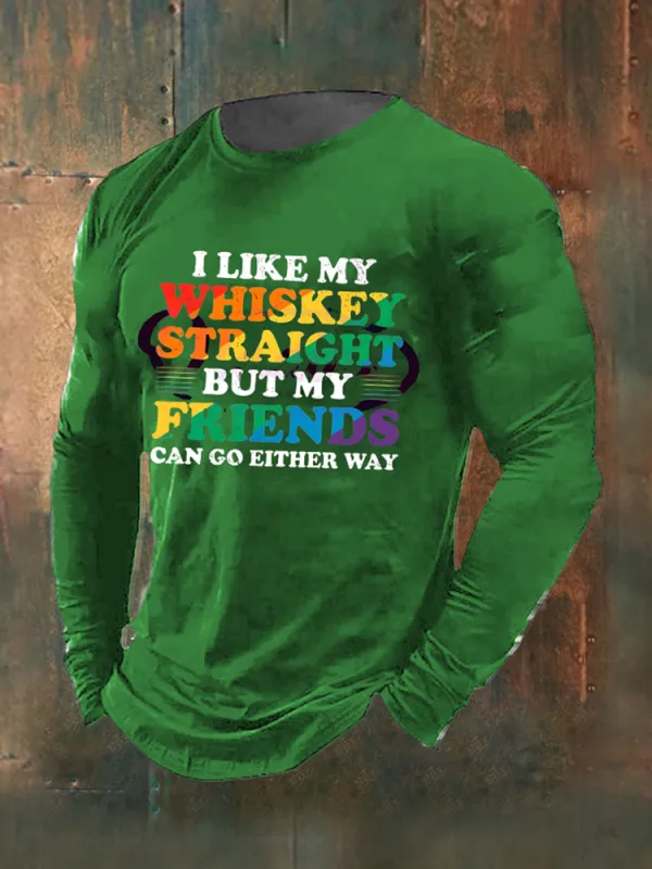Men'S I Like My Whiskey Straight But My Friends Can Go Either Way Print T-Shirt