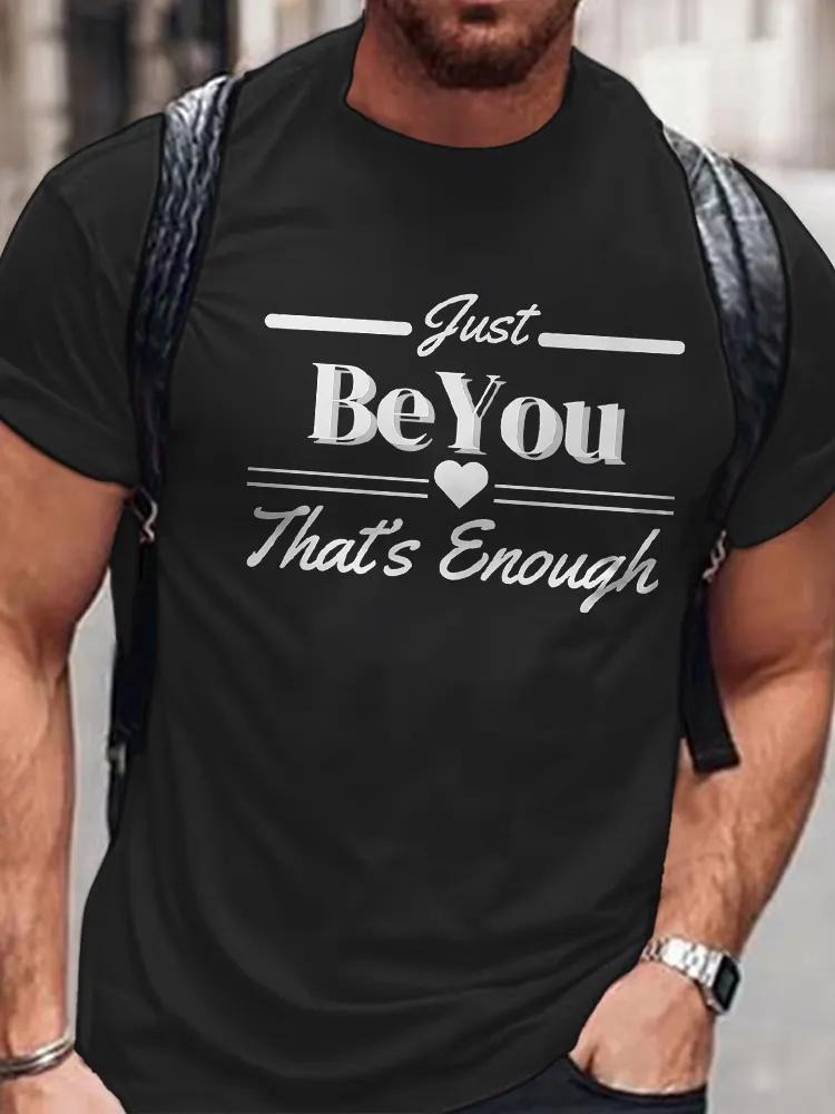 Men'S Round-Neck Short-Sleeved T-Shirt Just Be You That'S Enough Prints