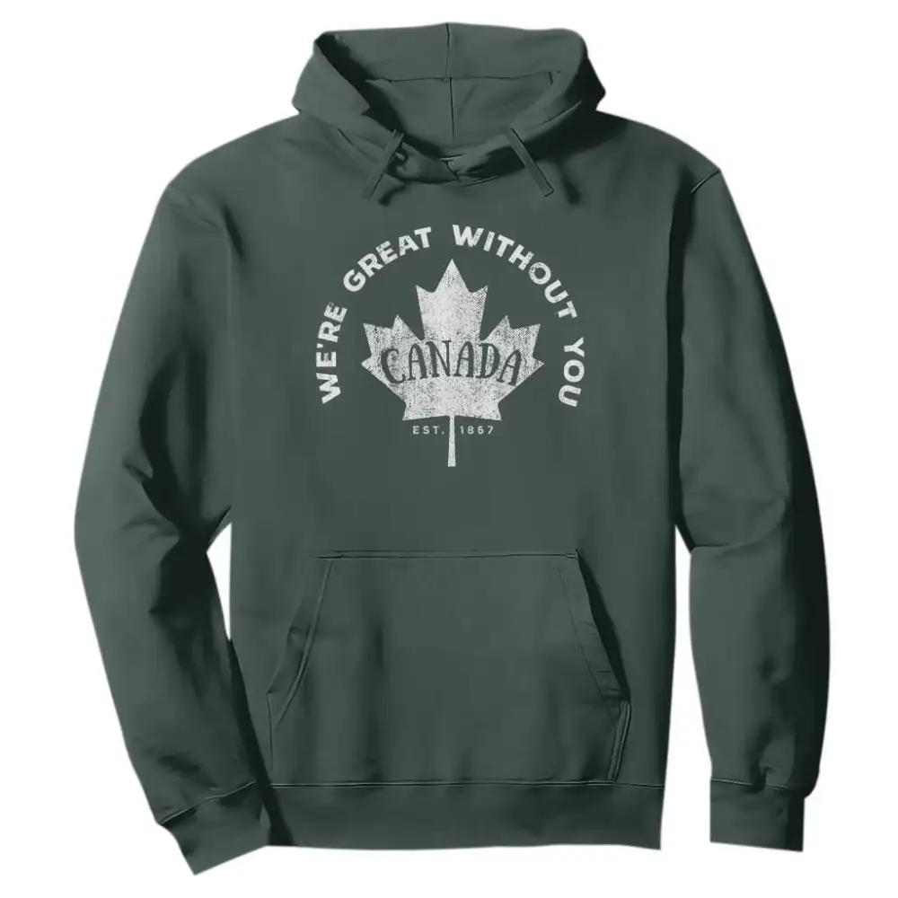 Canadian Were Great Without You Hoodie TS09