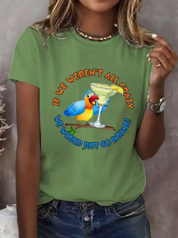 Women's Retro If We Weren'T All Crazy We Would Just Go Insane Print T-Shirt