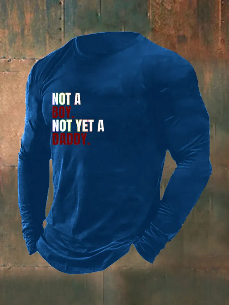 Men'S Not A Boy Not Yet A Daddy Print T-Shirt