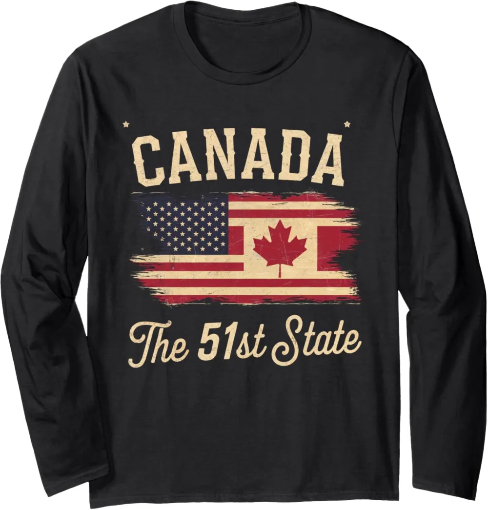 Canada the 51 State | Canada U.S State funny Long Sleeve T-Shirt