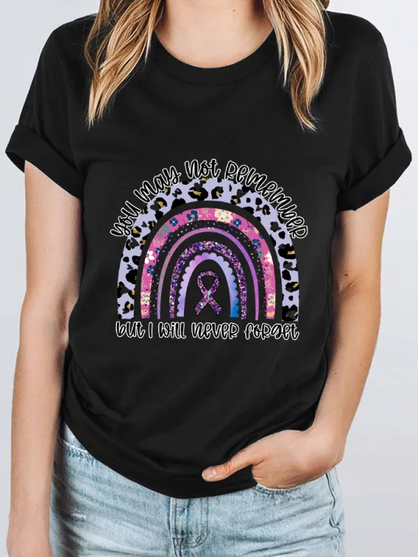 Women'S You May Not Remember But I Will Never Forget Alzheimer'S Disease Awareness Round-Neck T-Shirt