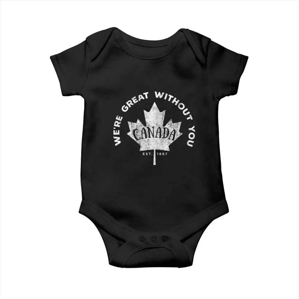 Canadian Were Great Without You Baby Onesie TS09