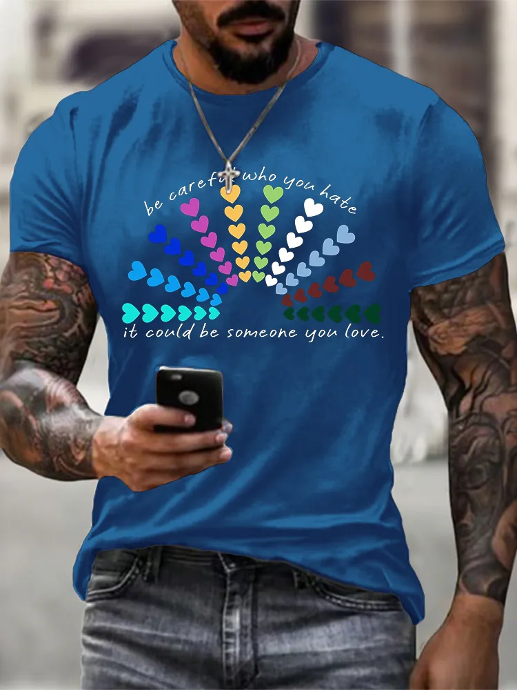 Men'S Be Careful Who You Hate It Could Be Someone You Live T-Shirt