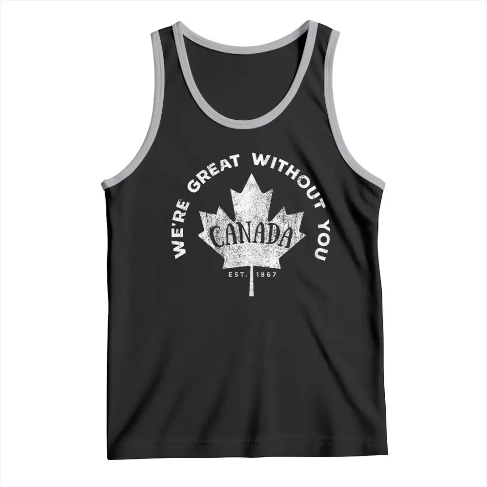 Canadian Were Great Without You Tank Top TS09