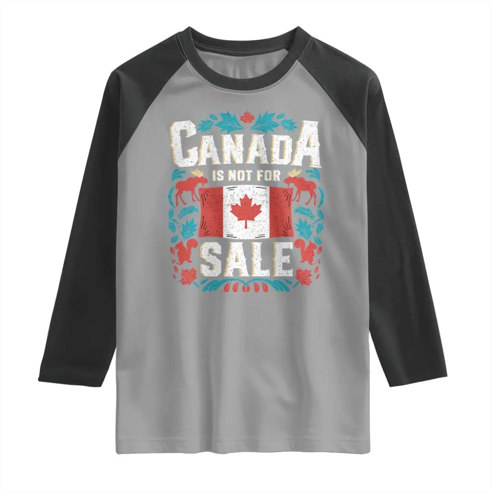 Canada Is Not For Sale Raglan Shirt TS02