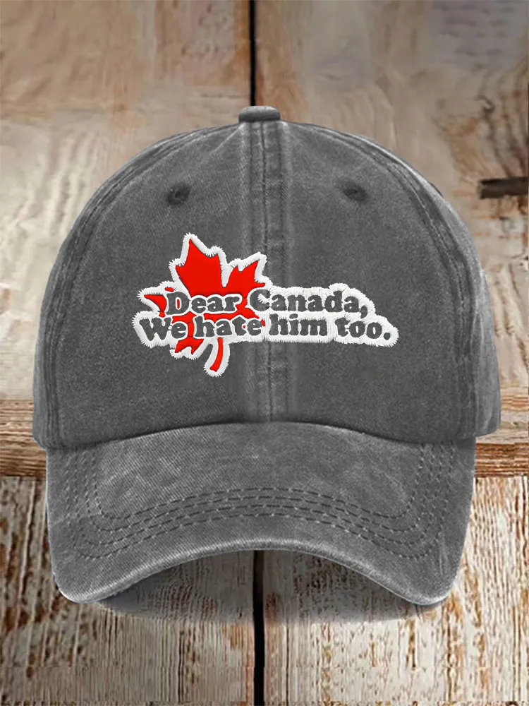 Unisex Dear Canada We Hate Him Too Printed Baseball Cap