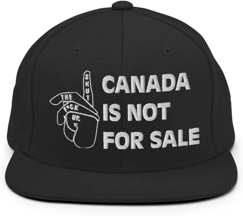 Canada is NOT for Sale Snapback Hat Bold Silence Sign