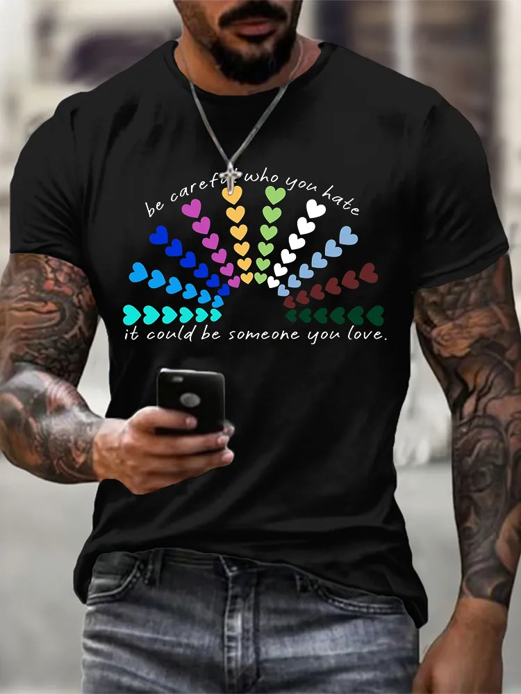 Men'S Be Careful Who You Hate It Could Be Someone You Live T-Shirt