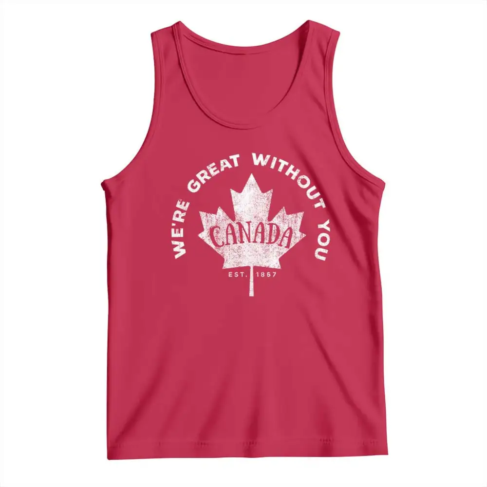 Canadian Were Great Without You Tank Top TS09