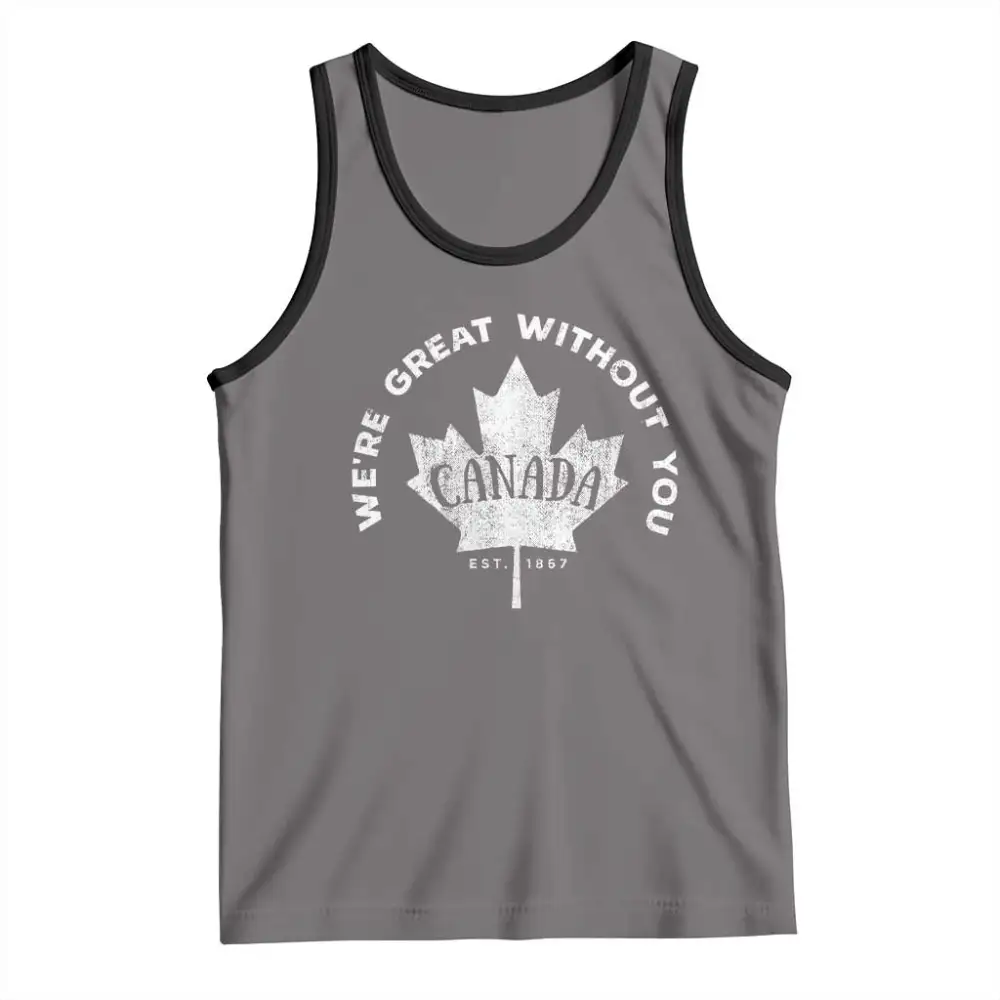 Canadian Were Great Without You Tank Top TS09