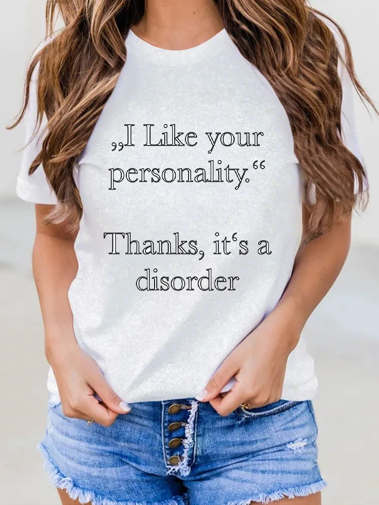 Women'S I Like Your Personality Thanks, It'S A Disorder Round-Neck Short-Sleeved T-Shirt