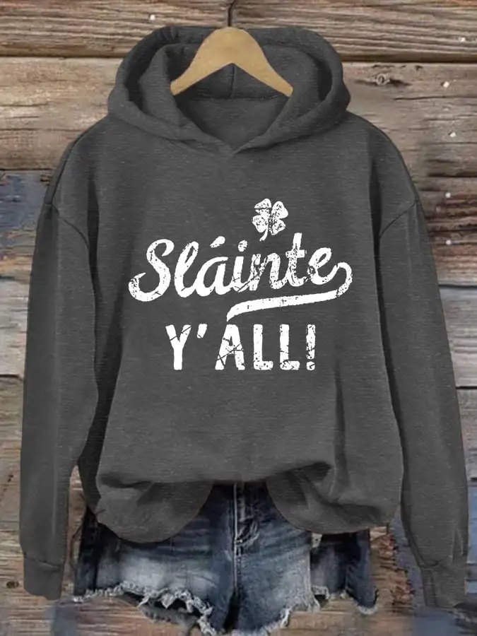Women's Slainte, Y'all Printed Hoodie