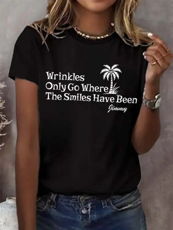 Retro Wrinkles Only Go Where Smiles Have Been Print T-Shirt