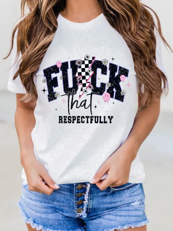 Women'S Fuck That Respectfully Round-Neck Short-Sleeved T-Shirt