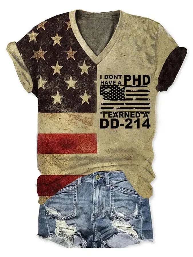 Women's I Don't Have A PHD I Earned A DD214 Print V-Neck T-Shirt
