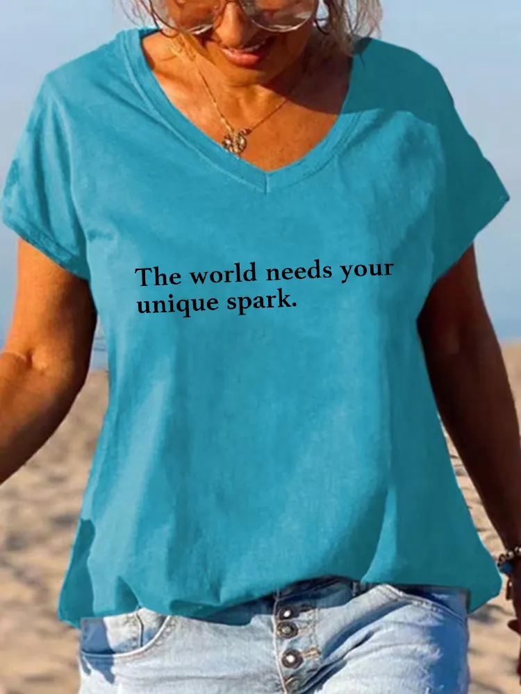 Women'S V-Neck Short-Sleeved T-Shirt The World Needs Your Unique Spark Prints