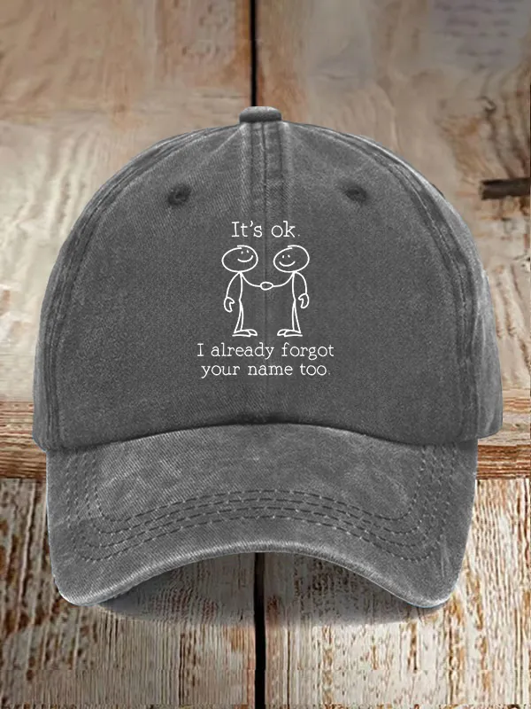 I Already Forgot Your Name Too Print Baseball Caps