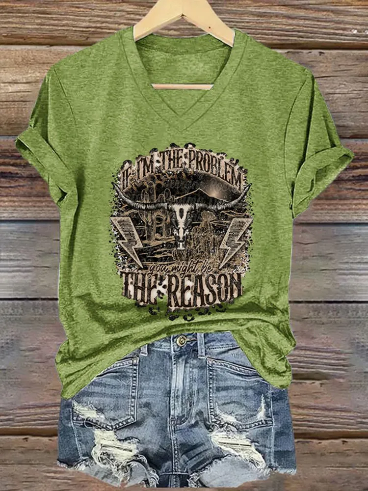 If I'M The Problem You Might Be The Reason Printed V-Neck Short-Sleeved T-Shirt