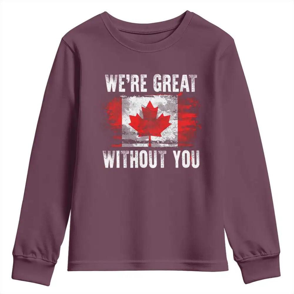 Canadian Pride Youth Sweatshirt Were Great Without You Canada Flag TS09
