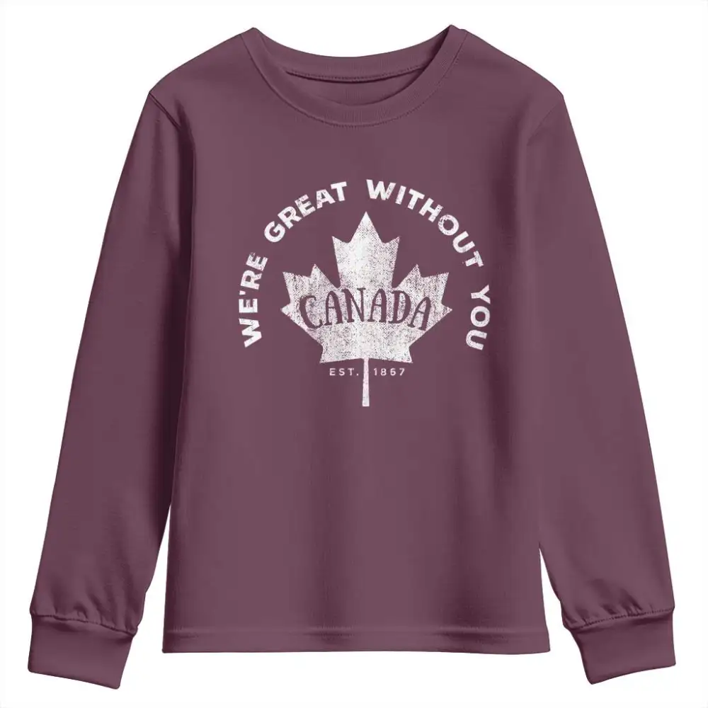 Canadian Were Great Without You Youth Sweatshirt TS09